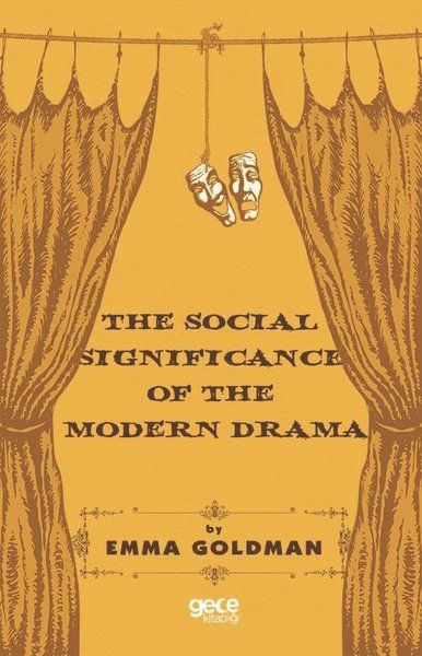 The Social Significance of The Modern Drama - Emma Goldman kitap kapağı