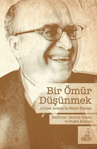 Bir Ömür Düşünmek - Prof. Dr. Ahmet Arslan kitap kapağı