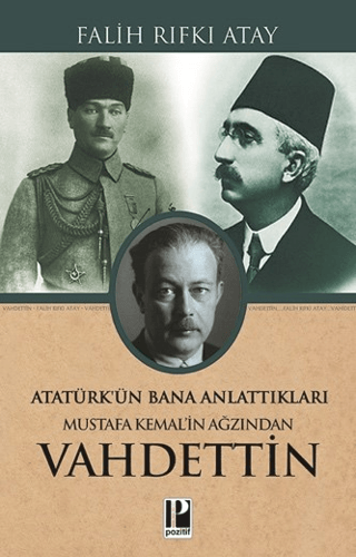 Atatürk’ün Bana Anlattıkları - Mustafa Kemal’in Ağzından Vahdettin - Falih Rıfkı Atay kitap kapağı