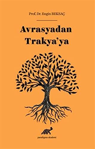 Avrasyadan Trakya’ya - Engin Beksaç kitap kapağı