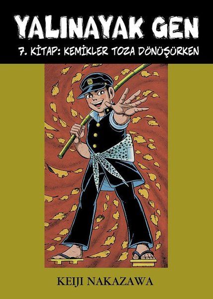 Yalınayak Gen 7. Kitap: Kemikler Toza Dönüşürken - Keiji Nakazawa kitap kapağı