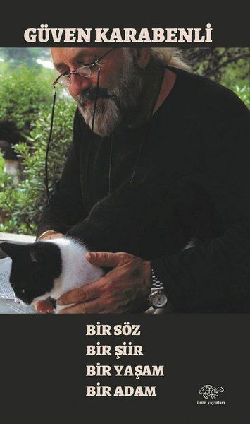 e71da613d1084e0c97d374aa9f53150d_front-5.jpg Bir Söz Bir Şiir Bir Yaşam Bir Adam - Güven Karabenli kitap kapağı