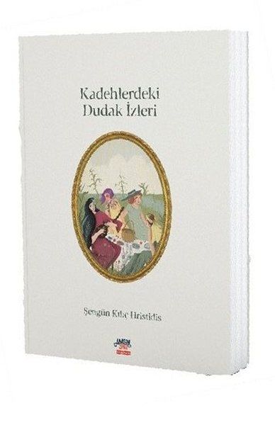 Kadehlerdeki Dudak İzleri - Şengün Kılıç Hristidis kitap kapağı