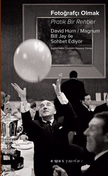 Fotoğrafçı Olmak: Pratik Bir Rehber - David Hurn, Bill Jay kitap kapağı