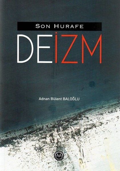 Son Hurafe "Deizm" - Adnan Bülent Baloğlu kitap kapağı