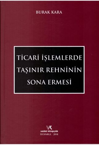 Ticari İşlemlerde Taşınır Rehninin Sona Ermesi - Burak Kara kitap kapağı