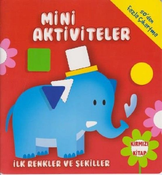 Mini Aktiviteler - İlk Renkler ve Şekiller (Kırmızı Kitap) - Kolektif kitap kapağı