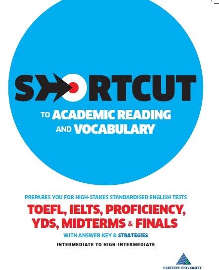 Shortcut to Academic Reading and Vocabulary - Birgül Kasap, Güniz Galay, Murat Batmaz, Nigün Koşak, Yaşar Zongur, Zümran…