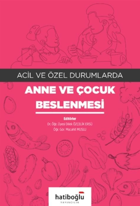 Acil ve Özel Durumlarda Anne ve Çocuk Beslenmesi - Dilek Özçelik Ersü, Mücahit Muslu kitap kapağı