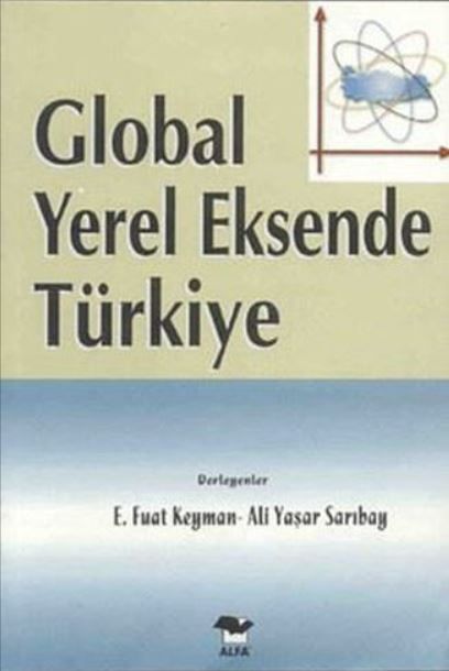 Global Yerel Eksende Türkiye - E. Fuat Keyman, Ali Yaşar Sarıbay kitap kapağı