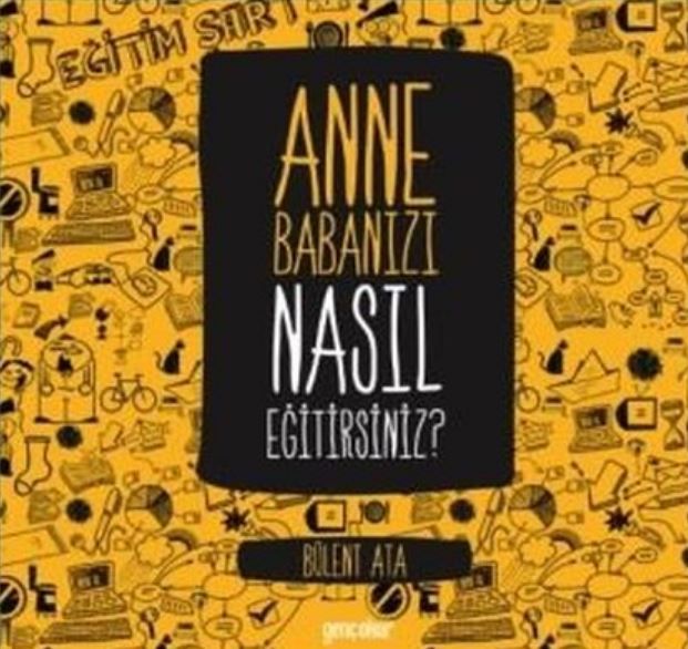 Anne Babanızı Nasıl Eğitirsiniz? - Bülent Ata kitap kapağı