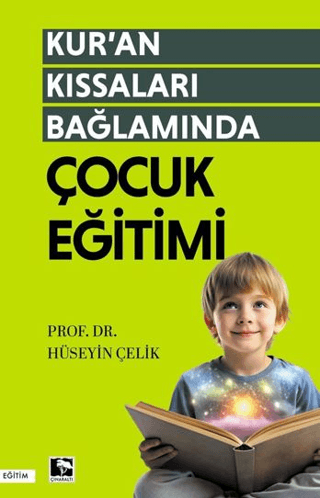 Kur'an Kıssaları Bağlamında Çocuk Eğitimi - Hüseyin Çelik kitap kapağı