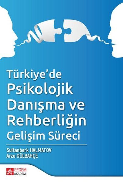 Türkiye’de Psikolojik Danışma ve Rehberliğin Gelişim Süreci - Sultanberk Halmatov, Arzu Gülbahçe kitap kapağı