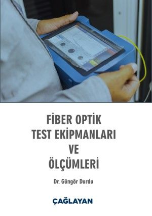 Fiber Optik Test Ekipmanları ve Ölçümleri - Güngör Durdu kitap kapağı
