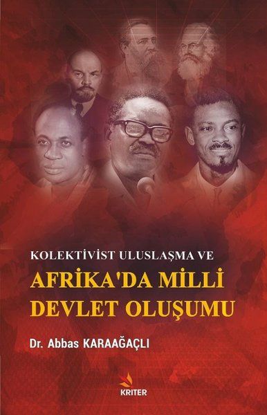 Kolektivist Uluslaşma ve Afrika'da Milli Devlet Oluşumu - Abbas Karaağaçlı kitap kapağı