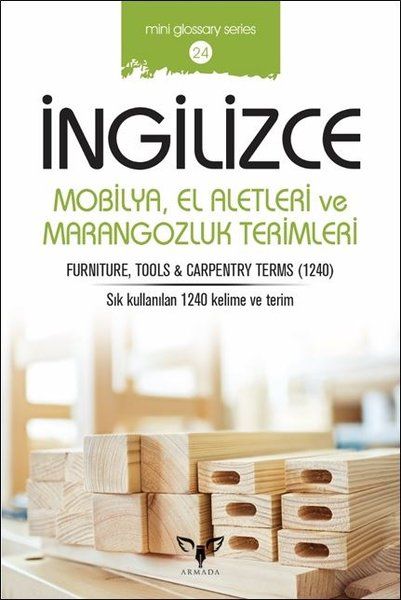 İngilizce Mobilya El Aletleri ve Marangozluk Terimleri - Mahmut Sami Akgün kitap kapağı