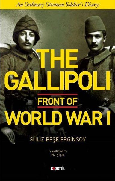 The Gallipoli Front of World War 1 - Güliz Beşe Erginsoy kitap kapağı