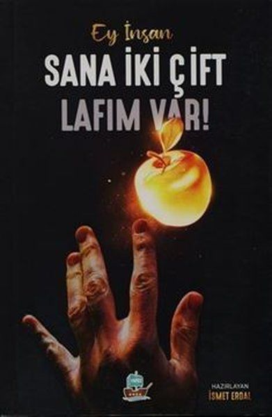 Ey İnsan Sana İki Çift Lafım Var! - İsmet Erdal kitap kapağı