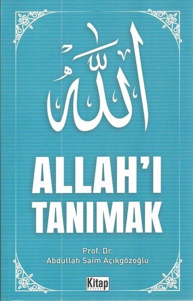 Allah'ı Tanımak - Abdullah Saim Açıkgözoğlu kitap kapağı