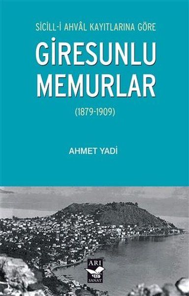 Sicill-i Ahval Kayıtlarına Göre Giresunlu Memurlar - Ahmet Yadi kitap kapağı