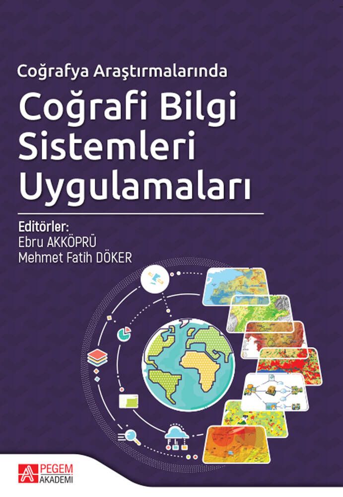 Coğrafya Araştırmalarında Coğrafi Bilgi Sistemleri Uygulamaları - Hüseyin Turoğlu, Erkan Yılmaz, Hasan Özdemir, Abdullah…