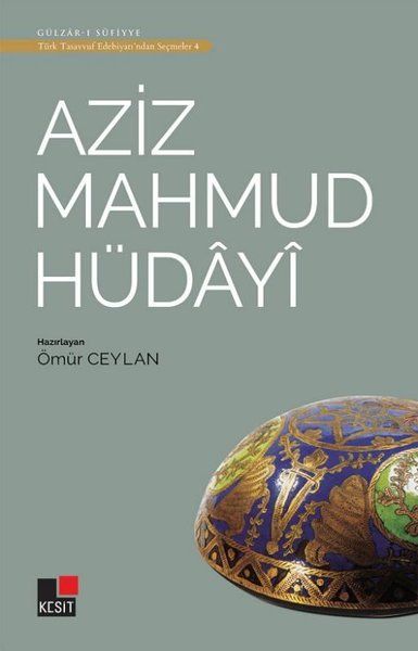 Aziz Mahmud Hüdayi - Türk Tasavvuf Edebiyatı'ndan Seçmeler 4 - Ömür Ceylan kitap kapağı