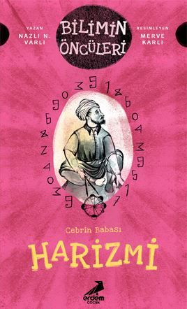 Cebrin Babası Harizmi - Bilimin Öncüleri - Naz N. Varlı kitap kapağı