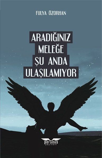 Aradığınız Meleğe Şu Anda Ulaşılamıyor - Fulya Özorhan kitap kapağı