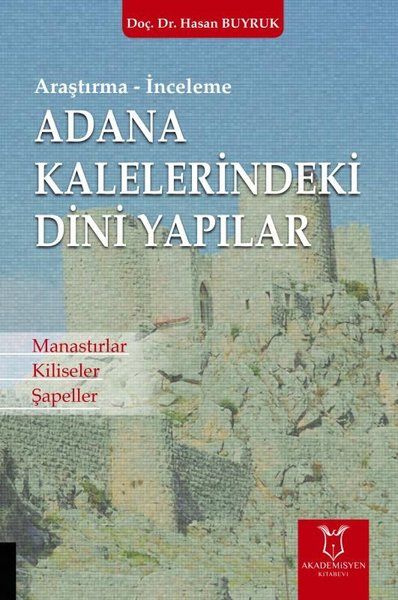 Adana Kaleleri̇ndeki̇ Di̇ni̇ Yapılar - Hasan Buyruk kitap kapağı