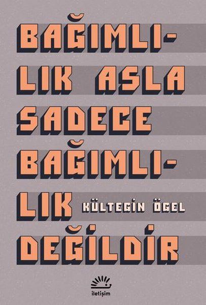Bağımlılık Asla Sadece Bağımlılık Değildir - Kültegin Ögel kitap kapağı