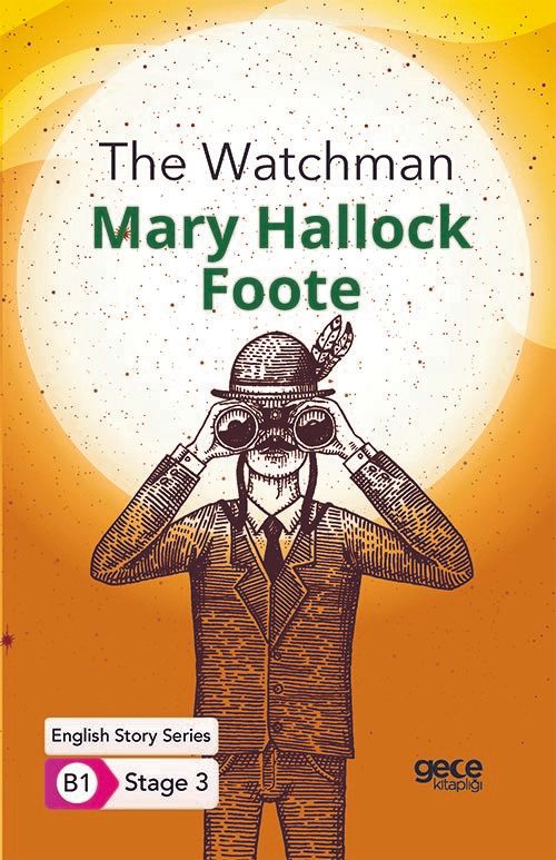 The Watchman - İngilizce Hikayeler B1 Stage 3 - Mary Hallock Foote kitap kapağı