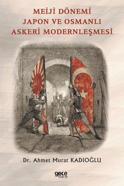 Meiji Dönemi Japon ve Osmanlı Askeri Modernleşmesi - Ahmet Murat Kadıoğlu kitap kapağı