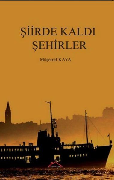 Şiirde Kaldı Şehirler - Müşerref Kaya kitap kapağı