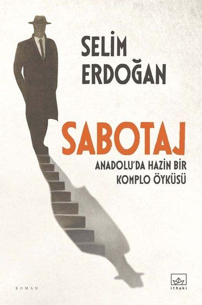 Sabotaj: Anadolu’da Hazin Bir Komplo Öyküsü - Selim Erdoğan kitap kapağı