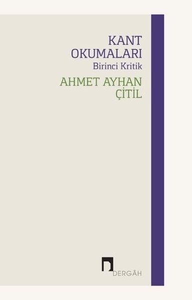 Kant Okumaları - Birinci Kritik - Ahmet Ayhan Çitil kitap kapağı