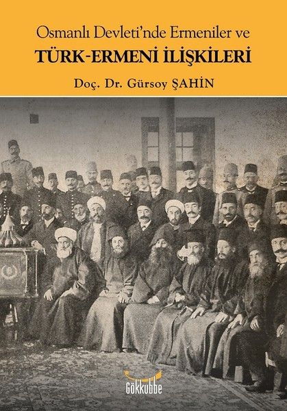 Osmanlı Devleti'nde Ermeniler ve Türk-Ermeni İlişkileri - Gürsoy Şahin kitap kapağı