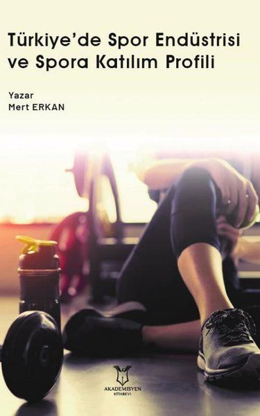 Türkiye’de Spor Endüstrisi ve Spora Katılım Profili - Mert Erkan kitap kapağı