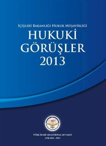 İçişleri Bakanlığı Hukuk Müşavirliği Hukuki Görüşler 2013 - Kolektif kitap kapağı