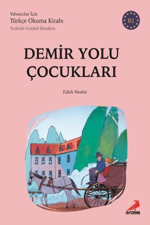 Demir Yolu Çocukları (B2 Türkish Graded Readers) - Edith Nesbit kitap kapağı