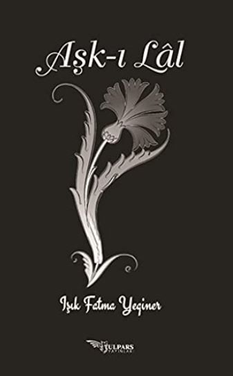 Aşk-ı Lal - Işık Fatma Yeginer kitap kapağı