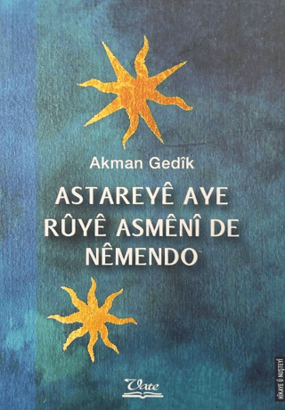 Astareye Aye Ruye Asmeni De Nemendo - Akman Gedik kitap kapağı