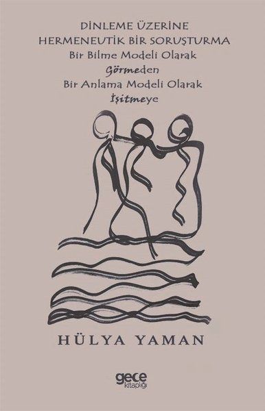 Dinleme Üzerine Hermenevtik Bir Soruşturma - Hülya Yaman kitap kapağı