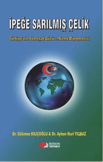 İpeğe Sarılmış Çelik - Ayhan Nuri Yılmaz, Gökmen Kılıçoğlu kitap kapağı