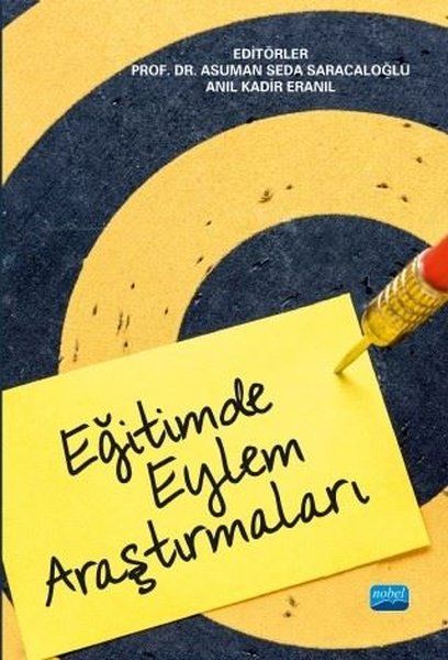 Eğitimde Eylem Araştırmaları - İrem Namlı Altıntaş, Anıl Kadir Eranıl, Ahmet Durmaz, Bahar Yakut Özek, Besim Can Zırh…