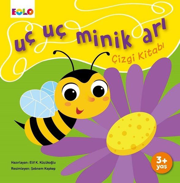 Uç Uç Minik Arı Çizgi Kitabı - Elif Küçükoğlu kitap kapağı