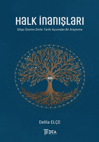 Halk İnanışları-Silopi Üzerine Dinler Tarihi Açısından Bir Araştırma- - Delila Elçe kitap kapağı