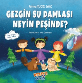 Gezgin Su Damlası Neyin Peşinde? - Fatma Yücel Dinç kitap kapağı
