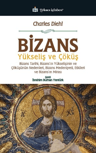 Bizans - Yükseliş ve Çöküş - Charles Diehl kitap kapağı