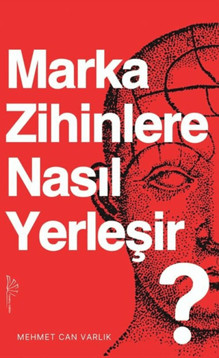 Marka Zihinlere Nasıl Yerleşir - Mehmet Can Varlık kitap kapağı