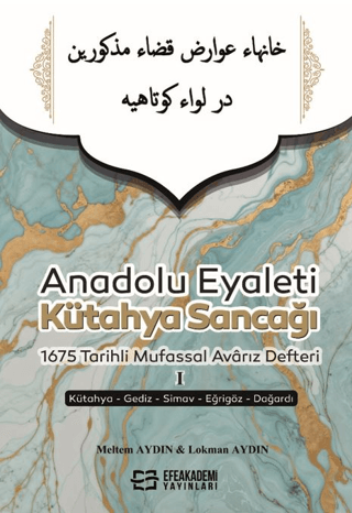 Anadolu Eyaleti Kütahya Sancağı 1675 Tarihli Mufassal Avarız Defteri 1 - Meltem Aydın kitap kapağı